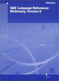 SAS Language Reference: Dictionary, Version 8 (2 Volume Set)