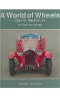 Cars of the Forties (A World of Wheels Series)