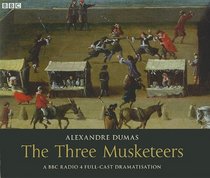The Three Musketeers: BBC Full-Cast Radio Drama