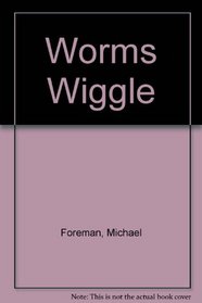 Worms Wiggle --1989 publication.