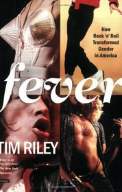Fever : How Rock 'n' Roll Transformed Gender in America