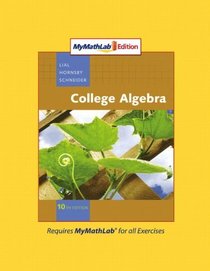 College Algebra, MyMathLab Edition (10th Edition)