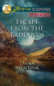 Escape from the Badlands (Love Inspired Suspense (Large Print))