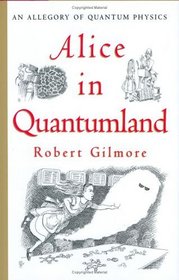 Alice in Quantumland : An Allegory of Quantum Physics