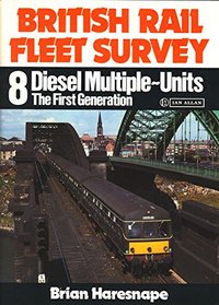 British Rail Fleet Survey: Diesel Multiple Units - The First Generation v. 8