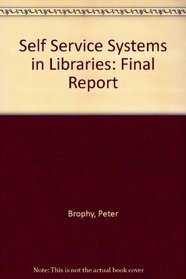 Self Service Systems in Libraries: Final Report