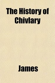 The History of Chivlary