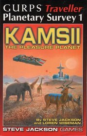 GURPS Traveller Planetary Survey 1: Kamsii, the Pleasure Planet (GURPS Traveller Planetary Survey, 1)