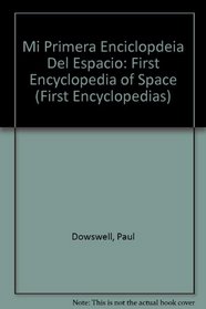 Mi Primera Enciclopdeia Del Espacio: First Encyclopedia of Space (First Encyclopedias) (Spanish Edition)