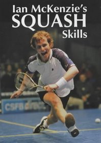 Ian McKenzies Squash Skills