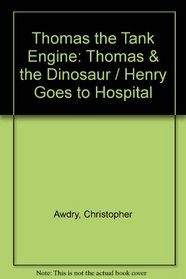 Thomas the Tank Engine: Thomas & the Dinosaur / Henry Goes to Hospital