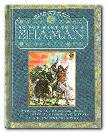 So You Want to be a Shaman