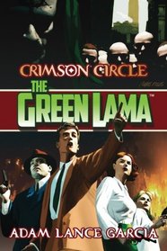 The Green Lama: Crimson Circle (The Green Lama Legacy) (Volume 4)