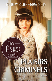 Plaisirs criminels (Unnatural Habits) (Phryne Fisher, Bk 19) (French Edition)