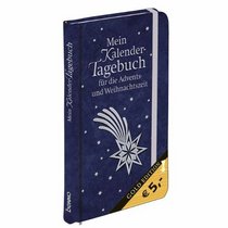 Mein Kalender-Tagebuch f�r die Advents- und Weihnachtszeit