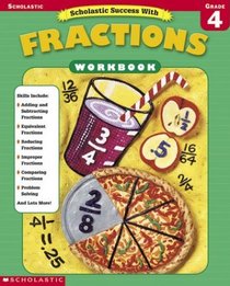 Scholastic Success With Fractions Workbook (Grade 4)