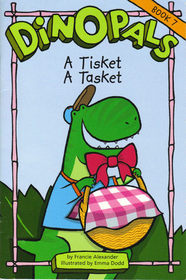 Dinopals - A Tisket A tasket (Dinopals, Book 7)