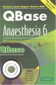 QBase Anaesthesia: Volume 6, MCQ Companion to Fundamentals of Anaesthesia