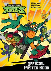 Rise of the Teenage Mutant Ninja Turtles: Official Poster Book (Rise of the Teenage Mutant Ninja Turtles)