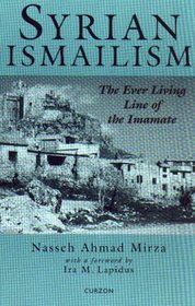 Syrian Ismailism: The Ever Living Line of Imamate - A.D. 1100-1260
