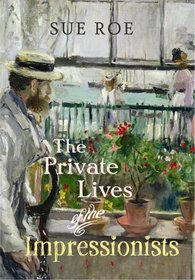 Private Lives Of The Impressionists