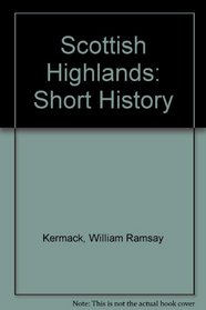 The Scottish Highlands: A Short History, c300-1746.