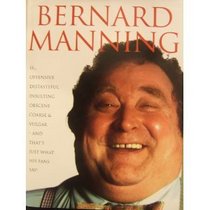 BERNARD MANNING: A BIOGRAPHY