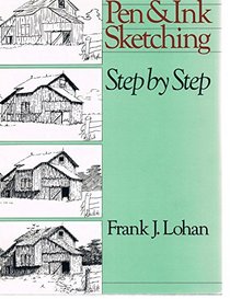 Pen and Ink Sketching: Step-By-Step