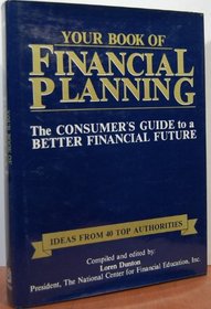 Your Book of Financial Planning: The Consumer's Guide to a Better Financial Future