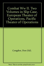 Combat W.W. II: European Theater of Operations and Pacific Theater of Operations