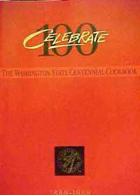 Celebrate 100: The Washington State Centennial Cookbook