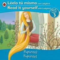 Rapunzel/Rapunzel: Bilingual Fairy Tales (Level 3) (Read It Yourself) (Spanish and English Edition)