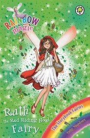 Ruth the Red Riding Hood Fairy (Storybook Fairies #4): A Rainbow Magic Book (The Storybook Fairies)