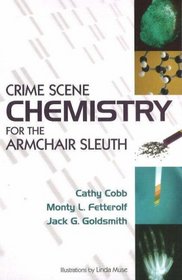 Crime Scene Chemistry for the Armchair Sleuth