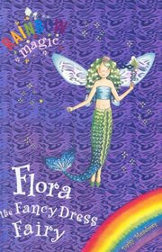 Flora the Fancy Dress Fairy (Rainbow Magic)