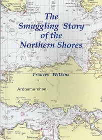 The Smuggling Story of the Northern Shores: Oban to Montrose