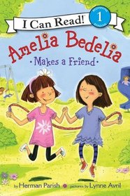Amelia Bedelia Makes a Friend (I Can Read! Level 1)