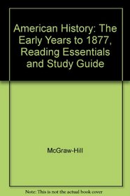 American History: The Early Years to 1877, Reading Essentials and Study Guide