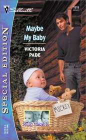 Maybe My Baby  (Baby Times Three, Bk 2) (Silhouette Special Edition, No 1515)
