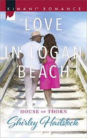 Love in Logan Beach (House of Thorn, Bk 1) (Harlequin Kimani, No 540)