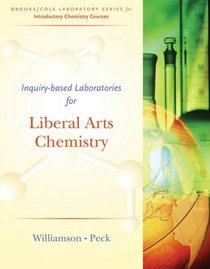 Inquiry-based Laboratories for Liberal Arts Chemistry (Brooks/Cole Laboratory Series for Introductory Chemistry)