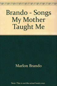 Brando - Songs My Mother Taught Me