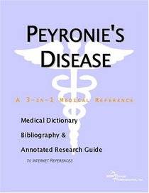 Peyronie's Disease - A Medical Dictionary, Bibliography, and Annotated Research Guide to Internet References