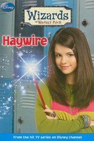 Haywire (Turtleback School & Library Binding Edition) (Wizards of Waverly Place (Quality))