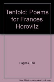 Tenfold: Poems for Frances Horovitz