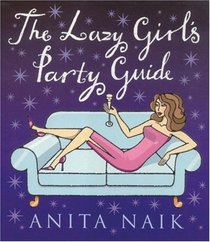 The Lazy Girl's Party Guide (Lazy Girl's Guide S.)