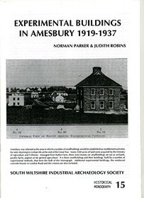 Experimental Buildings in Amesbury 1919-1937 (Historical Monographs)