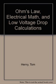 Ohm's Law, Electrical Math, and Low Voltage Drop Calculations
