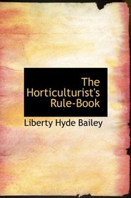 The Horticulturist's Rule-Book