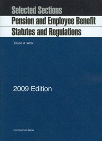 Selected Sections: Pension and Employee Benefit Statutes and Regulations, 2009 ed.